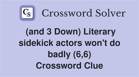 SIDEKICK Crossword Clue: 14 Answers with 3